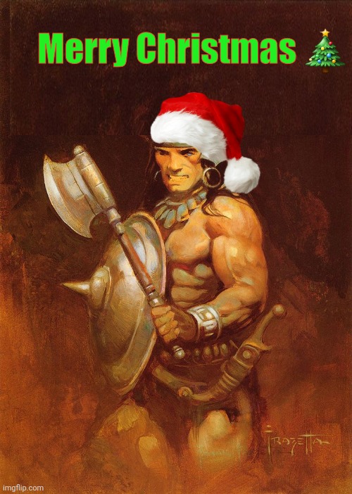 Conan Merry Christmas ? | Merry Christmas 🎄 | image tagged in conan the barbarian,santa clause | made w/ Imgflip meme maker