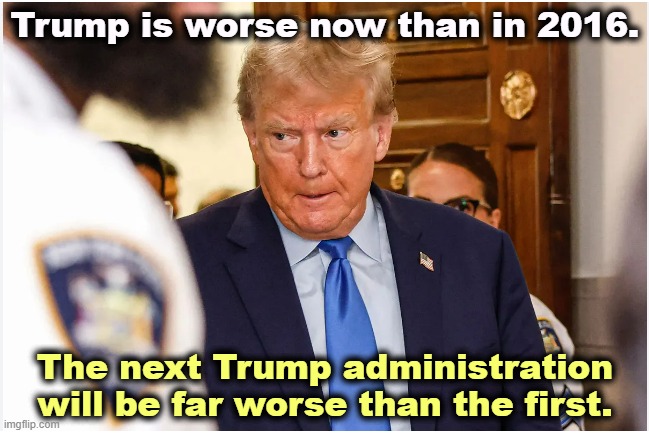 He's falling apart. He's not the same guy. | Trump is worse now than in 2016. The next Trump administration will be far worse than the first. | image tagged in trump deterioration disintegration senile cognition desperation,trump,falling apart,deterioration,disintegration | made w/ Imgflip meme maker