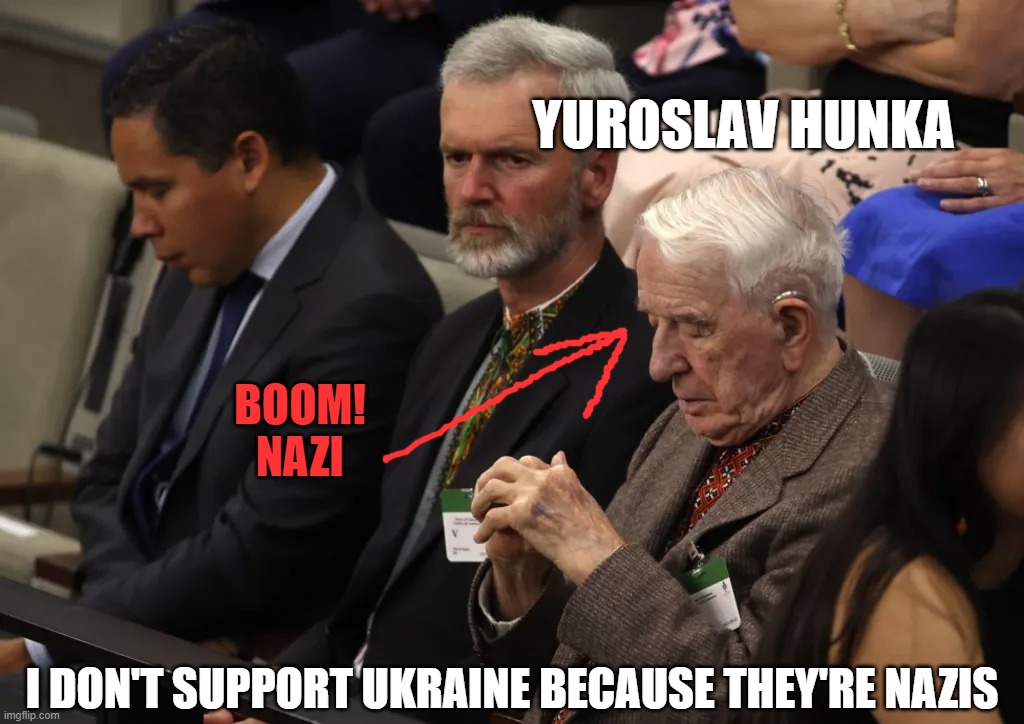 Why I Do Not Support Ukraine | YUROSLAV HUNKA; BOOM!
NAZI; I DON'T SUPPORT UKRAINE BECAUSE THEY'RE NAZIS | image tagged in i do not like nazis,bad nazi,ukraine sucks | made w/ Imgflip meme maker