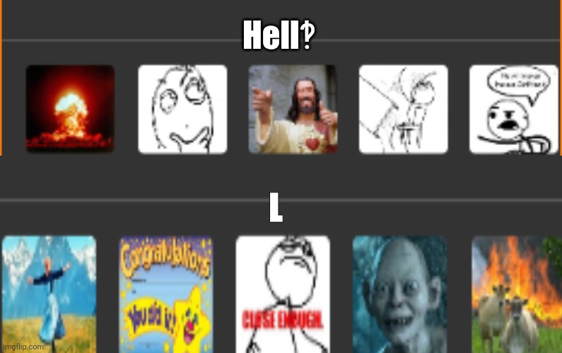 Hell | Hell‽; L | image tagged in i will take your entire stock,heaven vs hell | made w/ Imgflip meme maker