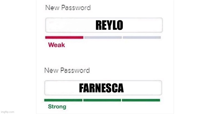 Weak strong password | REYLO; FARNESCA | image tagged in weak strong password,star wars,berserk,memes,meme,shitpost | made w/ Imgflip meme maker