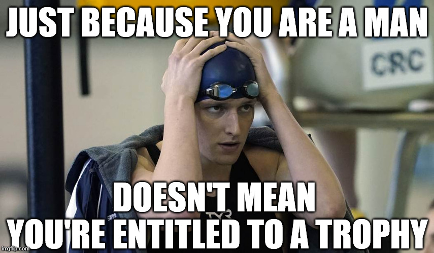 Just because you're a man doesn't mean you are entitled to a trophy | JUST BECAUSE YOU ARE A MAN; DOESN'T MEAN 
YOU'RE ENTITLED TO A TROPHY | image tagged in man,trophy | made w/ Imgflip meme maker