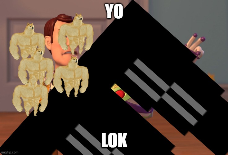 meme3m | YO; LOK | image tagged in memes,x x everywhere | made w/ Imgflip meme maker