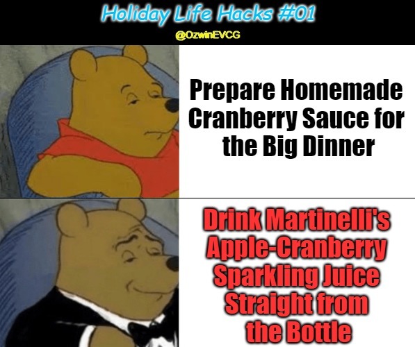 Holiday Life Hacks #01 | image tagged in tuxedo winnie,holiday hack,christmas dinner,life hack,drinking problem,drinking solution | made w/ Imgflip meme maker