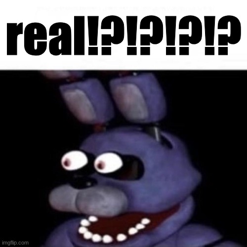 Bonnie Eye Pop | real!?!?!?!? | image tagged in bonnie eye pop | made w/ Imgflip meme maker