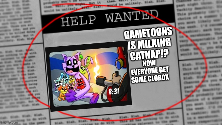 Fnaf newspaper | GAMETOONS IS MILKING CATNAP!? NOW EVERYONE GET SOME CLOROX | image tagged in fnaf newspaper | made w/ Imgflip meme maker