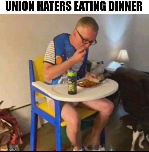 Eating dinner | UNION HATERS EATING DINNER | image tagged in dudes eating dinner | made w/ Imgflip meme maker