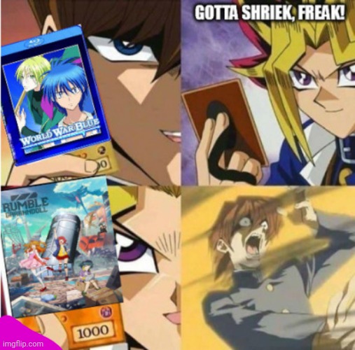 World War Blue had no style and had less grace than Rumble Garanndoll | image tagged in yu gi oh,anime,mocking | made w/ Imgflip meme maker
