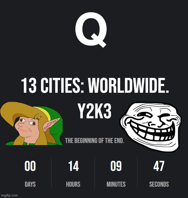 Q lame prediction | image tagged in q 13 cities | made w/ Imgflip meme maker