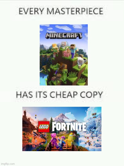 Lego Fortnite Fr a copy | image tagged in every masterpiece has its cheap copy | made w/ Imgflip meme maker