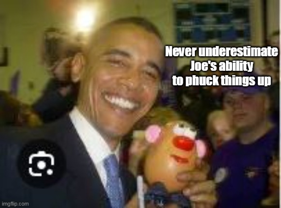 Never underestimate Joe's ability to phuck things up | made w/ Imgflip meme maker