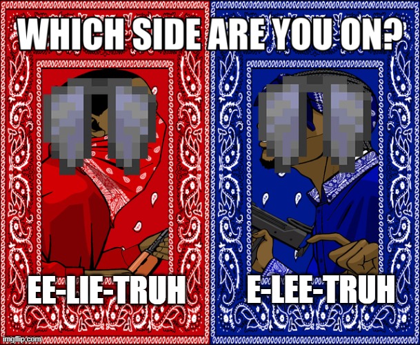 i say ee-lie-truh | EE-LIE-TRUH; E-LEE-TRUH | image tagged in which side are you on,minecraft | made w/ Imgflip meme maker