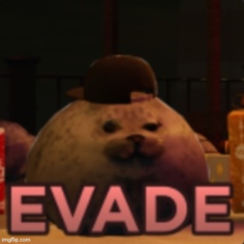 Evade be looking a little goofy | made w/ Imgflip meme maker