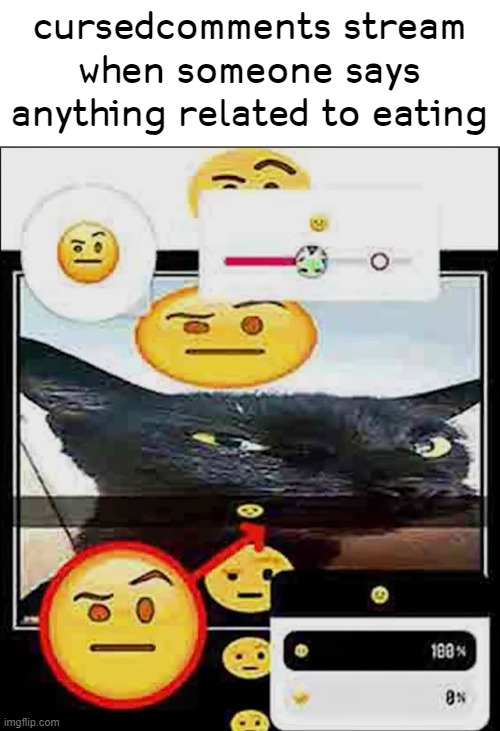 cursedcomments stream when someone says anything related to eating | made w/ Imgflip meme maker