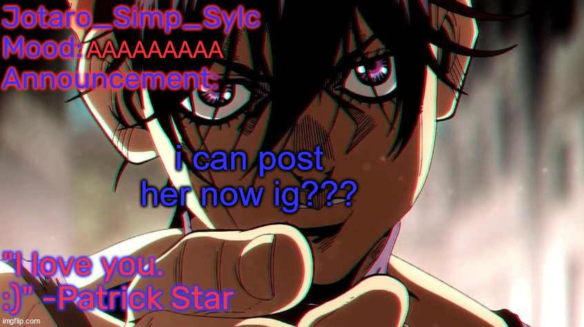 vfhcghgj | AAAAAAAAA; i can post her now ig??? | image tagged in narancia temp by tfp | made w/ Imgflip meme maker
