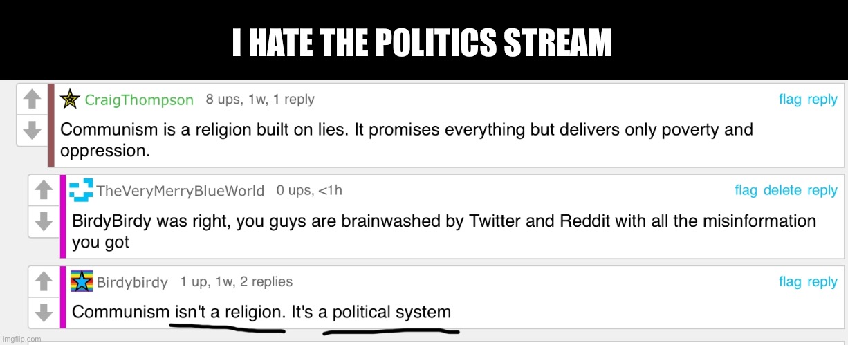 Never believe Politics | I HATE THE POLITICS STREAM | made w/ Imgflip meme maker