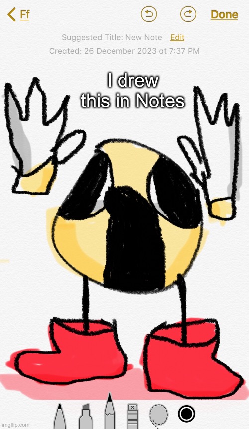 I drew this in Notes | made w/ Imgflip meme maker