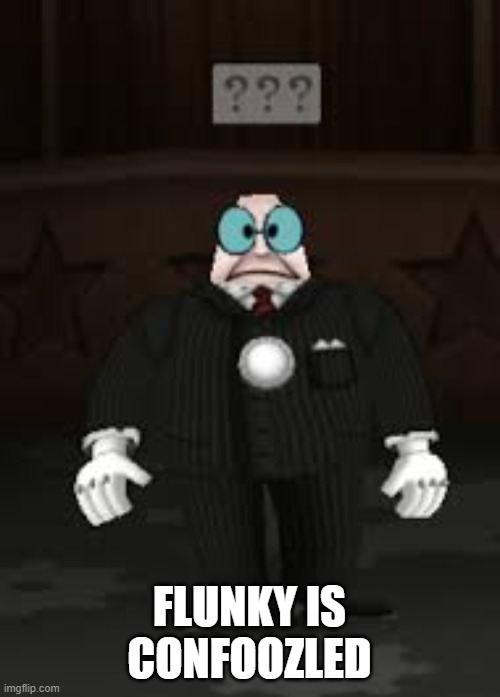 FLUNKY IS CONFOOZLED | made w/ Imgflip meme maker
