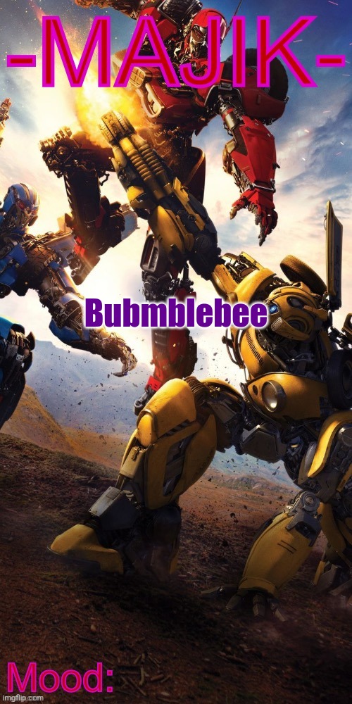 Majik Transformers Template | Bubmblebee | image tagged in majik transformers template | made w/ Imgflip meme maker