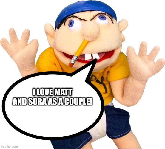 #Sorato4ever | I LOVE MATT AND SORA AS A COUPLE! | image tagged in happy jeffy,digimon | made w/ Imgflip meme maker