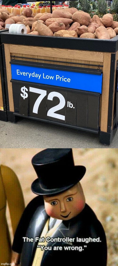 $72 lb., and who invited the toilet paper? | image tagged in the fat controller laughed,low price,you had one job,price,memes,toilet paper | made w/ Imgflip meme maker