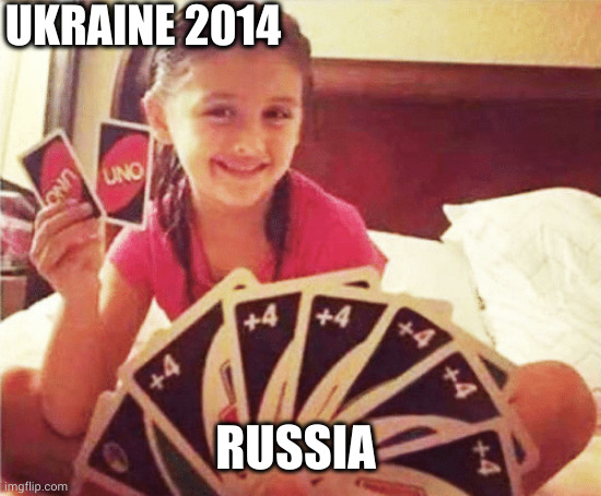 Post-Revolution Ukraine in 2014 | UKRAINE 2014; RUSSIA | image tagged in girl with two uno cards,russia,memes,ukraine,annexation,crimea | made w/ Imgflip meme maker