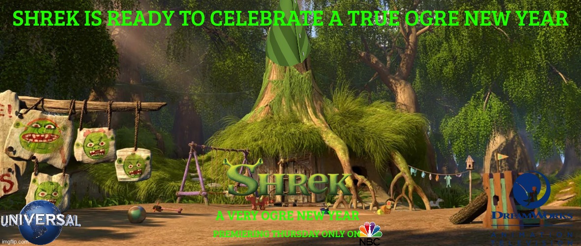 movies that might happen someday part 112 | SHREK IS READY TO CELEBRATE A TRUE OGRE NEW YEAR; A VERY OGRE NEW YEAR; PREMIERING THURSDAY ONLY ON | image tagged in swamp wikishrek fandom,dreamworks,universal studios,nbc,television special,fake | made w/ Imgflip meme maker