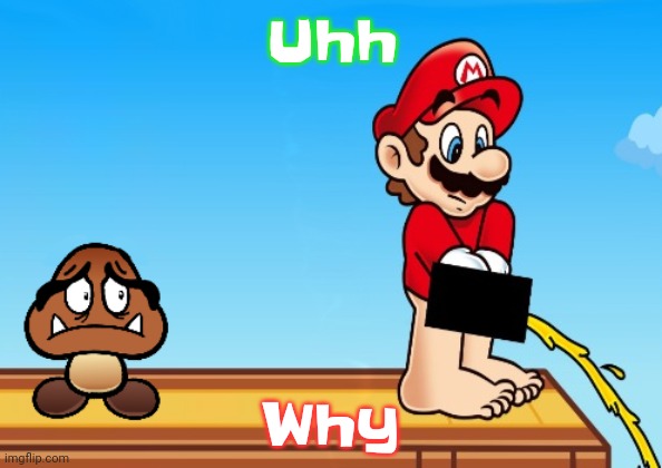 Why is it official | Uhh; Why | image tagged in mario takes a piss | made w/ Imgflip meme maker