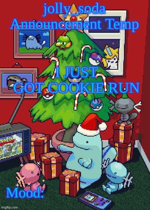 @smore | I JUST GOT COOKIE RUN | image tagged in jolly_soda announcement temp | made w/ Imgflip meme maker