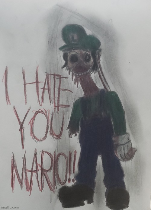 IHY Luigi (Retake) | image tagged in luigi,creepypasta,drawing | made w/ Imgflip meme maker