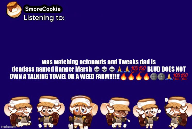SmoreCookie announcement template v2 (thanks Banditos) | was watching octonauts and Tweaks dad is deadass named Ranger Marsh 💀💀💀🙏🙏💯💯 BLUD DOES NOT OWN A TALKING TOWEL OR A WEED FARM‼️‼️‼️🔥🔥🔥🔥🌚🌚🙏💯💯 | image tagged in smorecookie announcement template v2 thanks banditos | made w/ Imgflip meme maker
