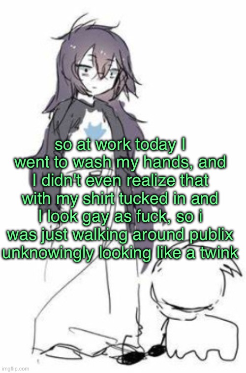 uh | so at work today I went to wash my hands, and I didn't even realize that with my shirt tucked in and I look gay as fuck, so i was just walking around publix unknowingly looking like a twink | image tagged in uh | made w/ Imgflip meme maker