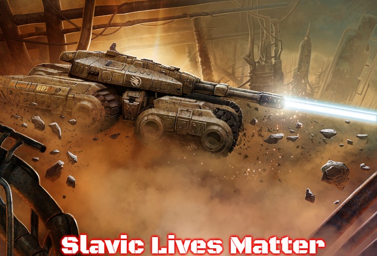Slavic Mammoth Tank | Slavic Lives Matter | image tagged in slavic mammoth tank,slavic | made w/ Imgflip meme maker