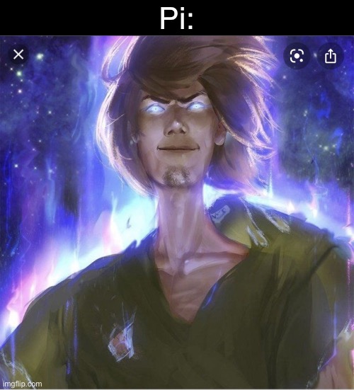 Like I’m the true god | Pi: | image tagged in like i m the true god | made w/ Imgflip meme maker