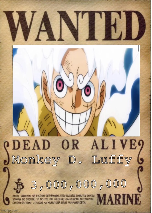 One piece wanted poster template | Monkey D. Luffy; 3,000,000,000 | image tagged in one piece wanted poster template | made w/ Imgflip meme maker