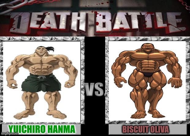 yuichiro hanma vs biscuit oliva | YUICHIRO HANMA; BISCUIT OLIVA | image tagged in death battle,anime | made w/ Imgflip meme maker