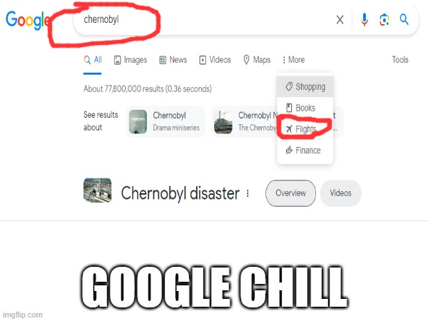 off to chernobyl | GOOGLE CHILL | image tagged in chernobyl,google,google search | made w/ Imgflip meme maker
