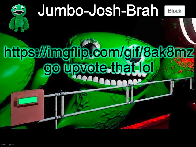 Jumbo Josh's temp | https://imgflip.com/gif/8ak8mz
go upvote that lol | image tagged in jumbo josh's temp | made w/ Imgflip meme maker