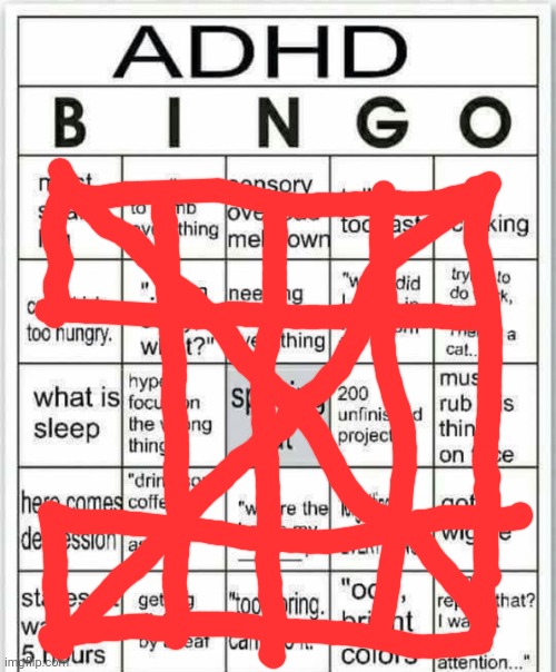 Safe to say I'm both autistic and have adhd. What great mental disorders. | image tagged in adhd bingo | made w/ Imgflip meme maker