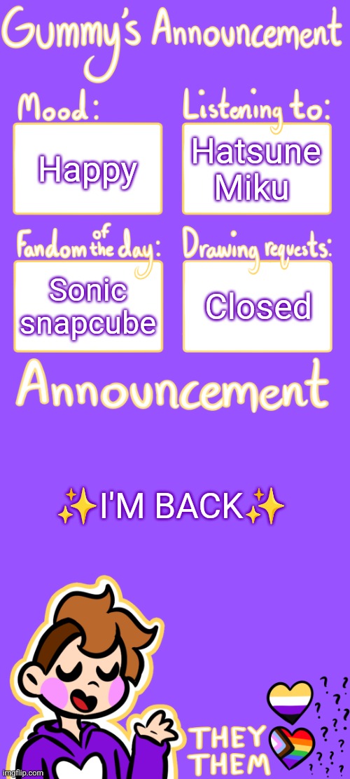 Yaaaayyyy | Happy; Hatsune Miku; Sonic snapcube; Closed; ✨I'M BACK✨ | image tagged in gummy's announcement template 3 | made w/ Imgflip meme maker