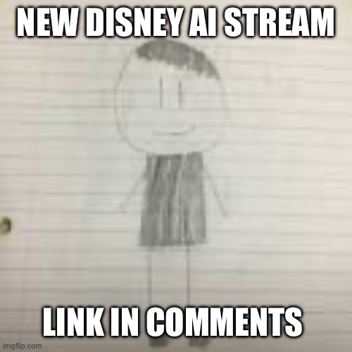 New Disney ai stream | NEW DISNEY AI STREAM; LINK IN COMMENTS | image tagged in pokechimp | made w/ Imgflip meme maker