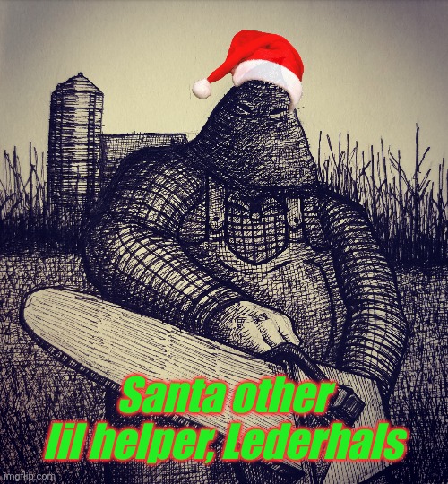 Santa other lil helper, Lederhals | made w/ Imgflip meme maker