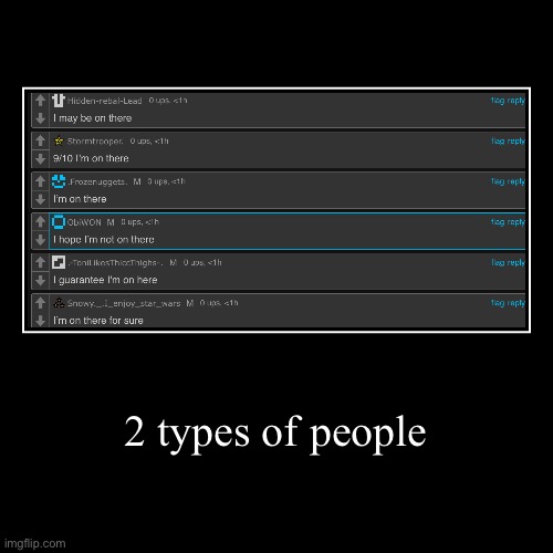 2 types of people | | image tagged in funny,demotivationals | made w/ Imgflip demotivational maker