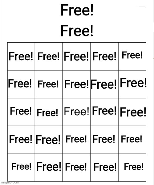 I filled nothing. | image tagged in free bingo | made w/ Imgflip meme maker