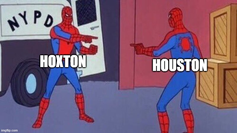 When you play PAYDAY 2 for the first time and meet Hoxton and Houston be like: | HOXTON; HOUSTON | image tagged in spiderman pointing at spiderman,payday 2 | made w/ Imgflip meme maker