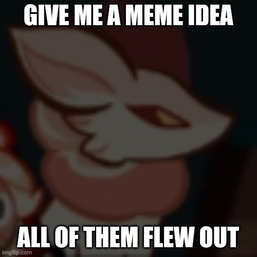 Sugar snow fox | GIVE ME A MEME IDEA; ALL OF THEM FLEW OUT | image tagged in yes,fun | made w/ Imgflip meme maker