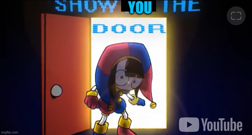 High Quality Show you the door Blank Meme Template