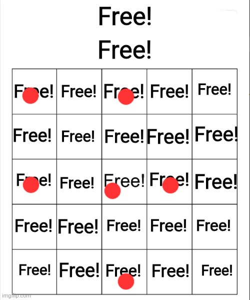 Free Bingo | image tagged in free bingo | made w/ Imgflip meme maker