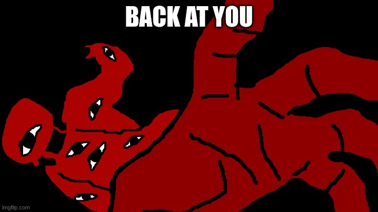 BACK AT YOU | made w/ Imgflip meme maker