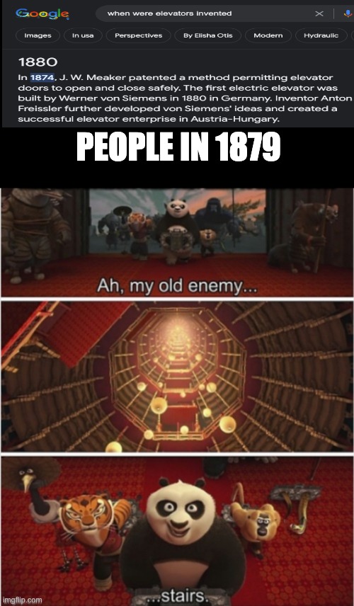 How about a history meme outside of the wars | PEOPLE IN 1879 | image tagged in ah my old enemy stairs | made w/ Imgflip meme maker